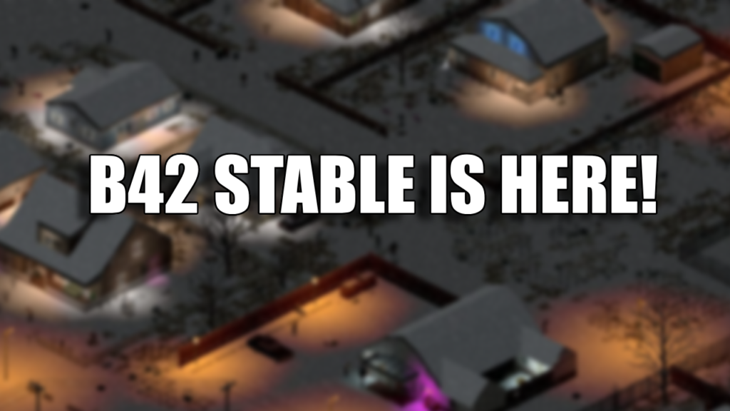 Project Zomboid B42 Stable Is Coming – What Is Changing?